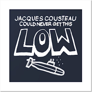 Jacques Cousteau Deep and Low Posters and Art